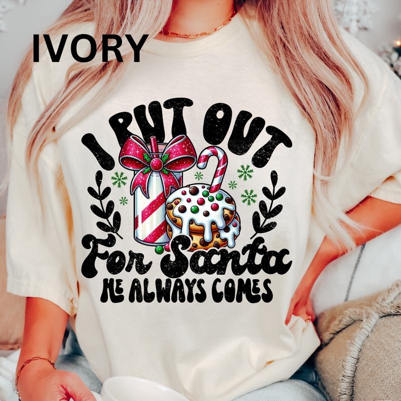 I Put Out For Santa He Always Comes ~ Unisex Apparel Relaxed Fit Printed In The USA Clothing Womenswear Casual Comfort...