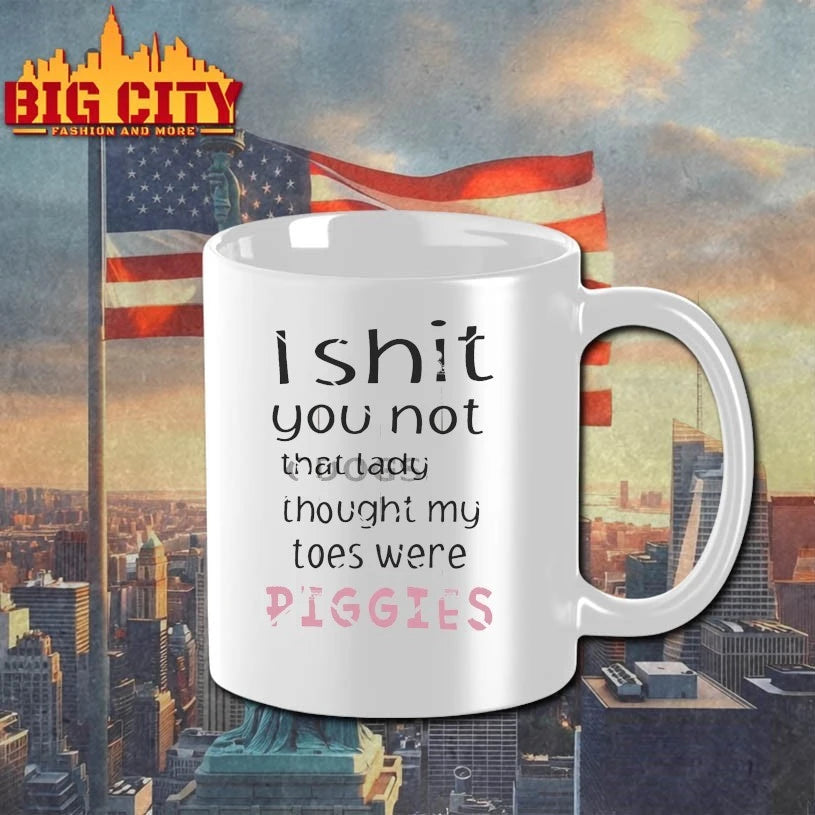I Shit You Not That Lady Thought My Toes Were Piggies shirt