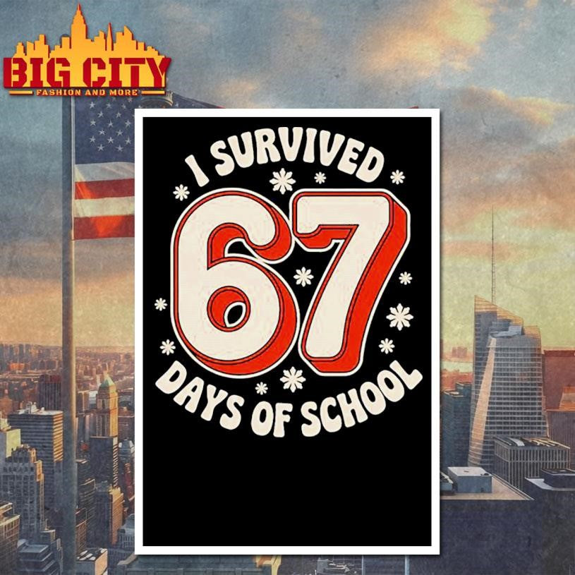 I Survived 67 Days of School Funny Meme Teacher Student Shirt