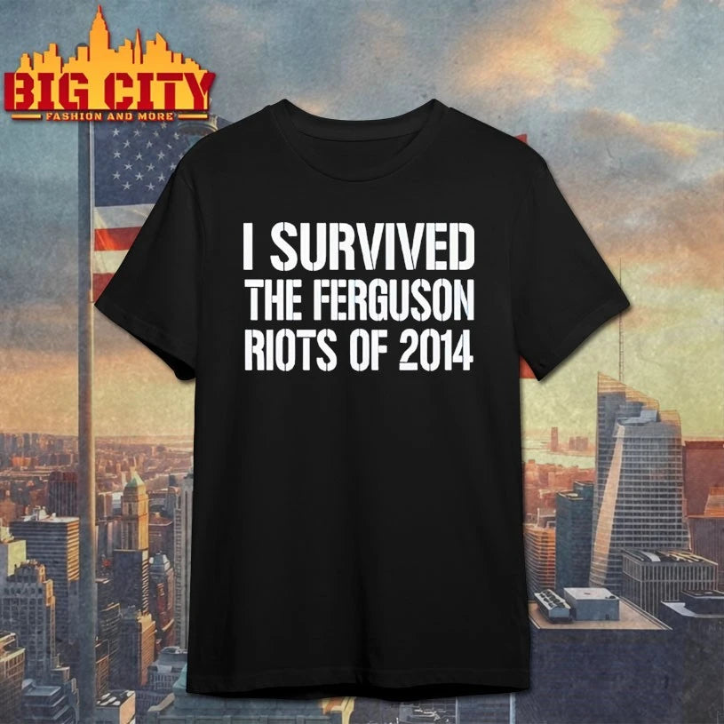I Survived The Ferguson Riots Of 2014 shirt