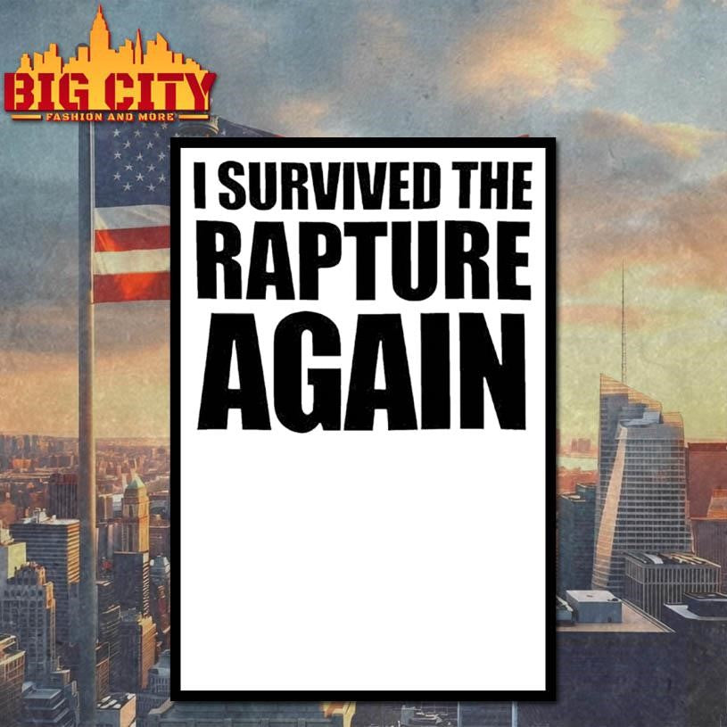 I Survived The Rapture Again Shirt