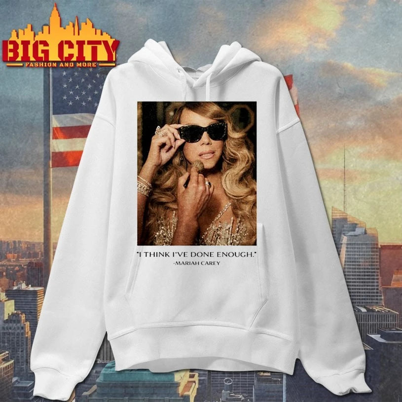 I Think I’ve Done Enough Mariah Carey shirt