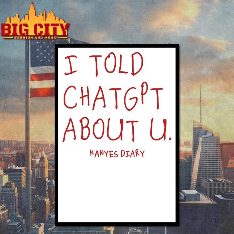 I Told Chatgpt About U Kanyes Diary shirt