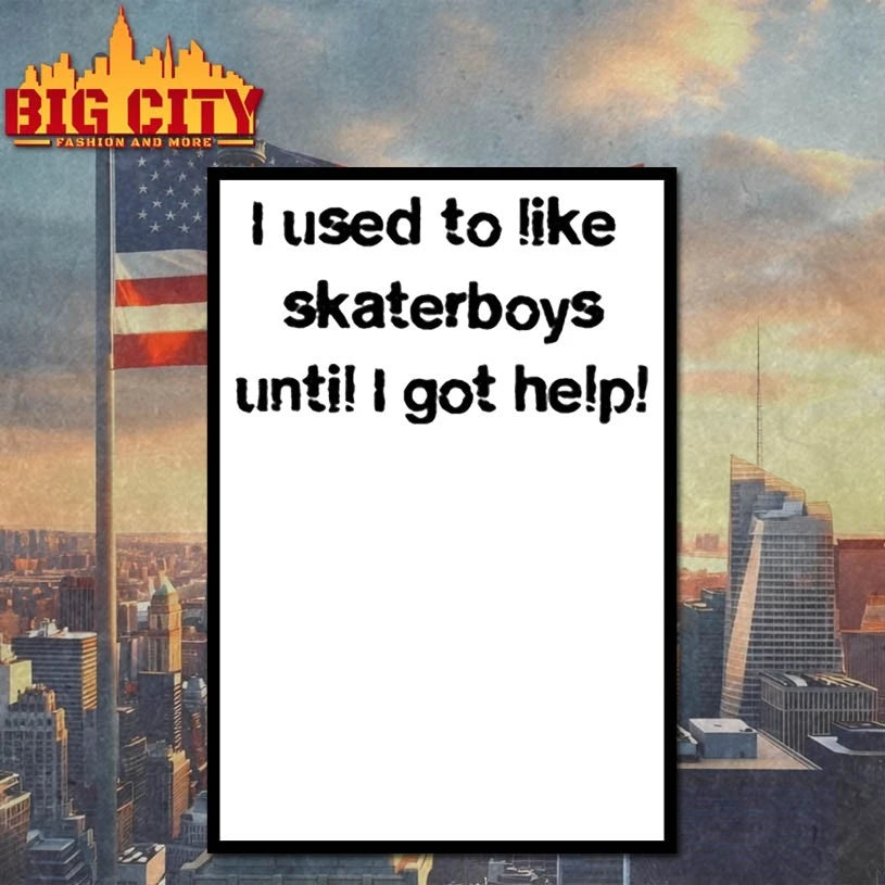 I Used To Like Skater Boys Until I Get Help Shirt