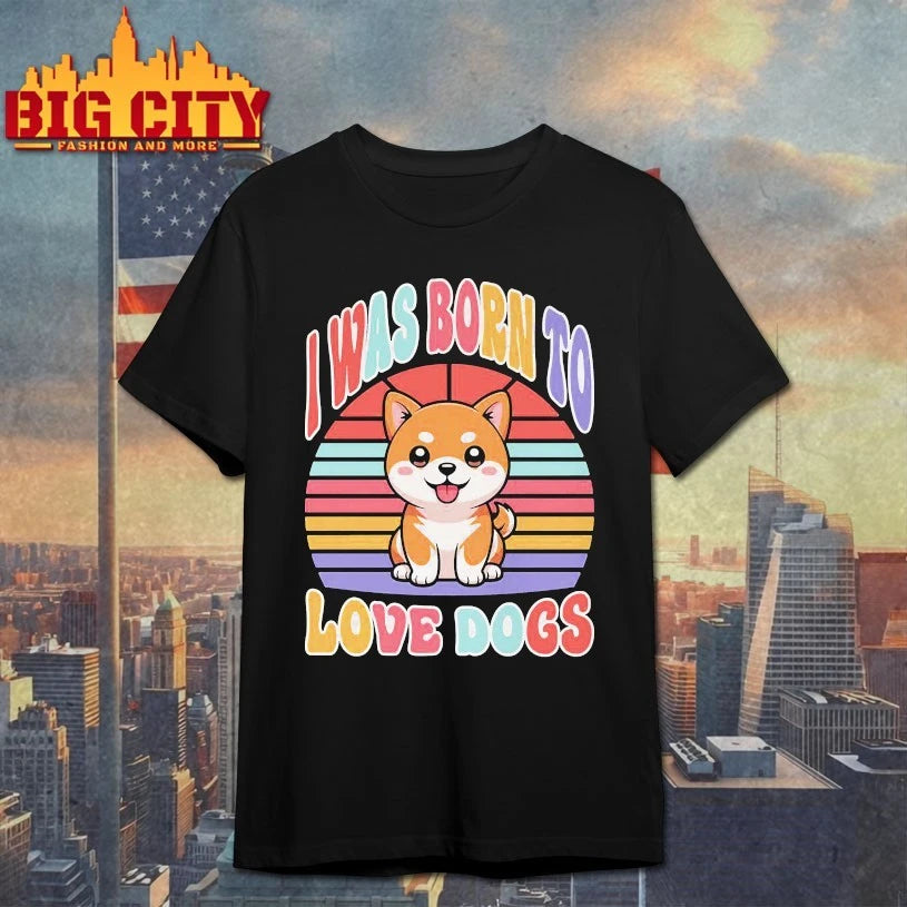 I Was Born To Love Dogs vintage Shirt