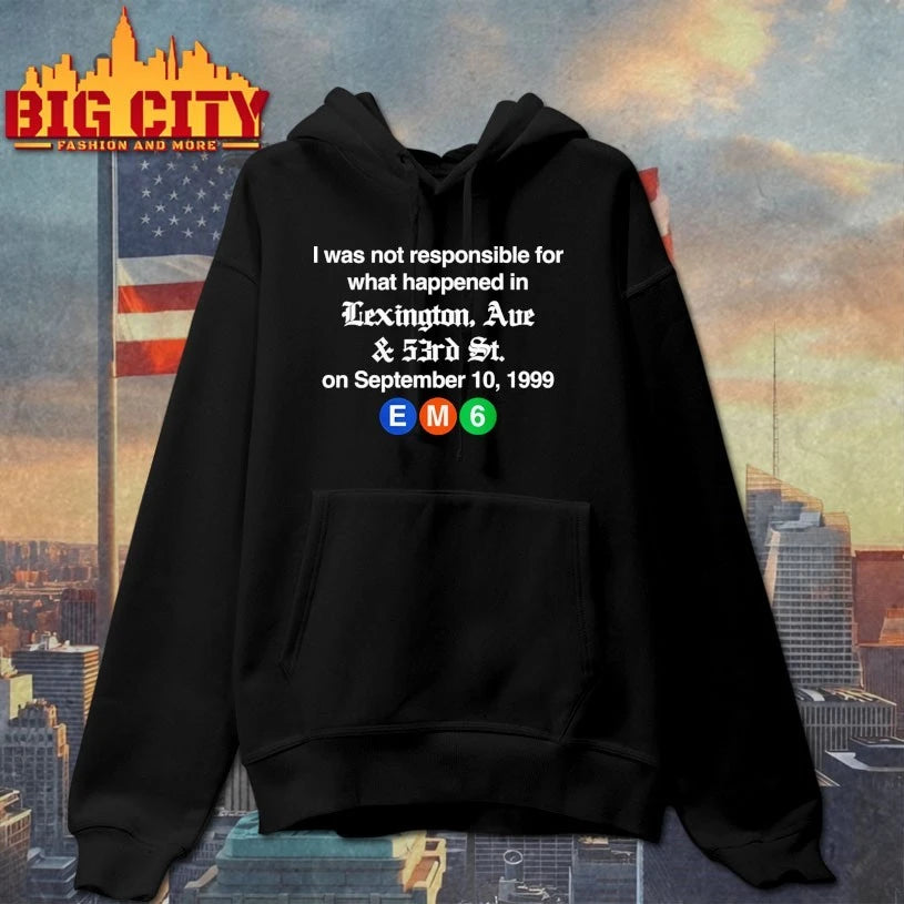I Was Not Responsible For What Happened In Lexington Ave &amp; 53rd St shirt