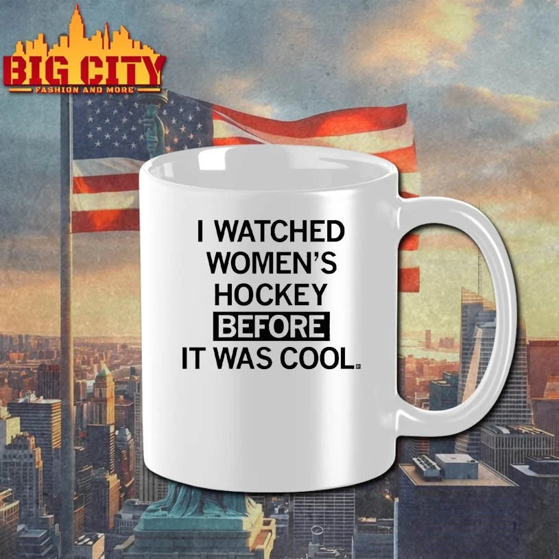 I Watched Women’s Hockey Before It Was Cool T-shirt
