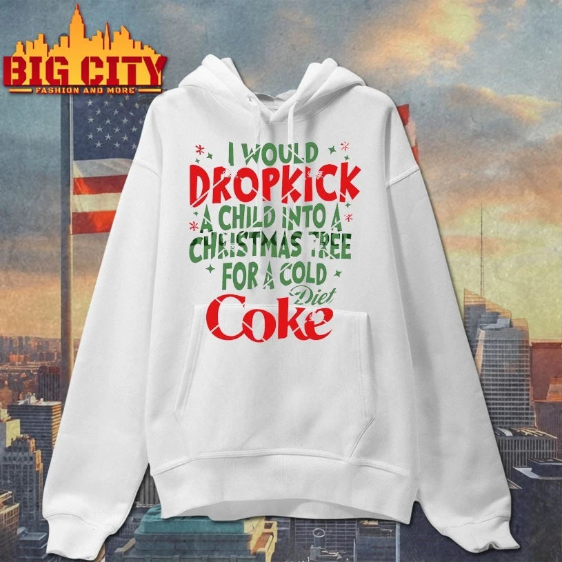 I Would Dropkick A Child Into A Christmas Tree For A Cold Diet Coke shirt