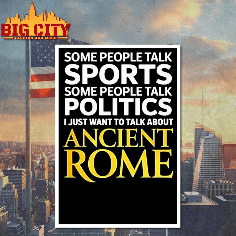 I just want to talk about ancient Rome shirt
