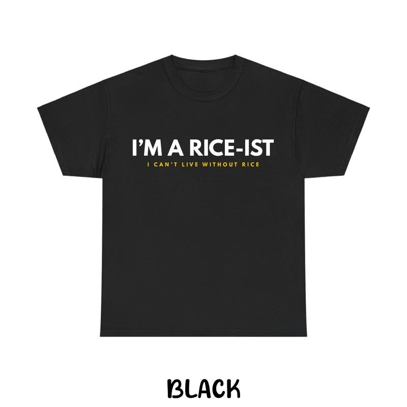 "I'm a Rice-Ist" Funny Rice Lover T-Shirt - Graphic Apparel - Vintage Cotton Shirt for Men - Humorous Casual Clothing