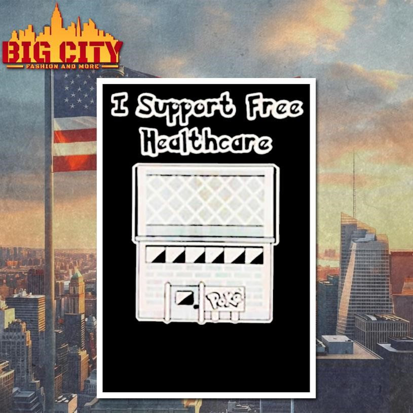 I support free healthcare Poke shirt