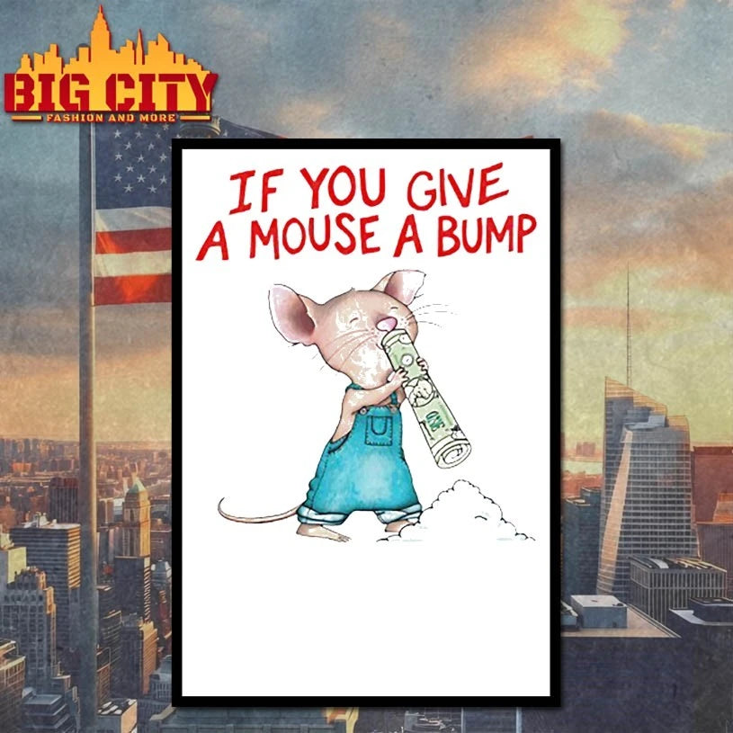 If You Give A Mouse A Bump Dyed shirt