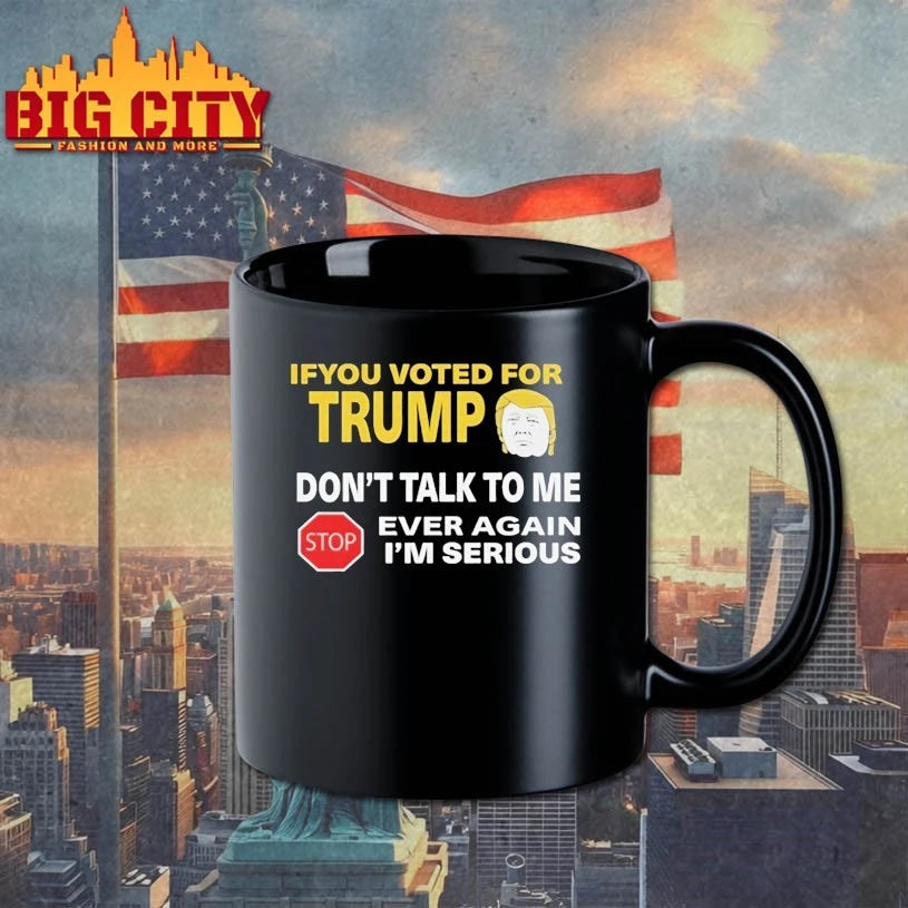 If You Voted For Trump Dont Talk To Me Ever Again Shirt