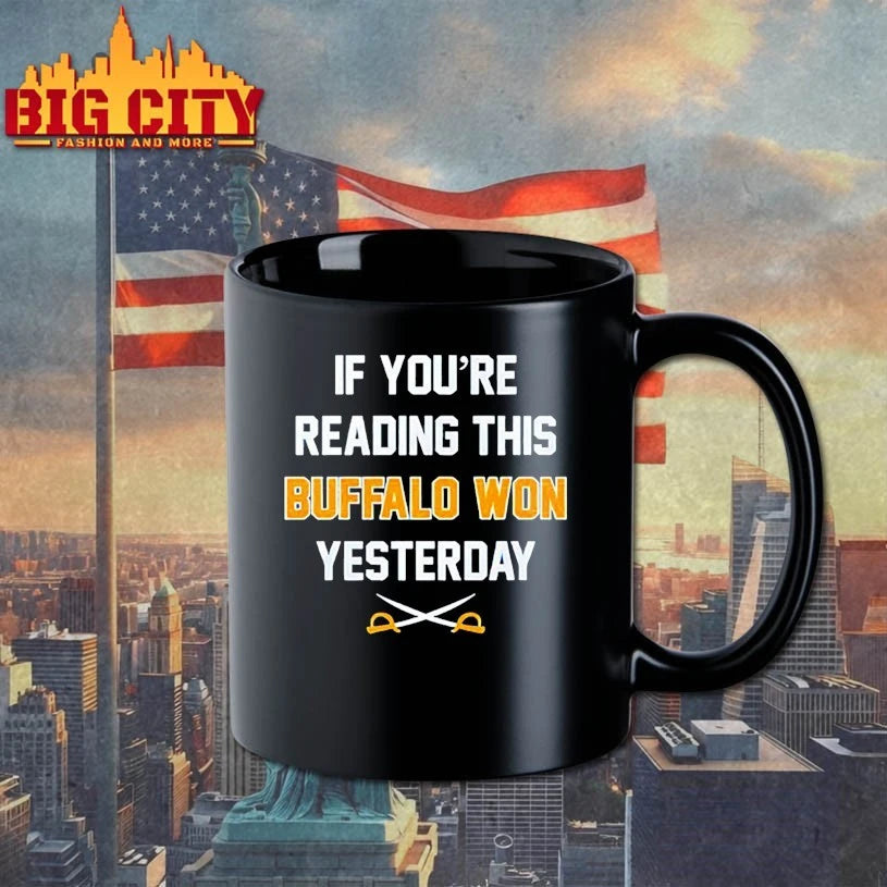 If You’re Reading This Buffalo Won Yesterday shirt