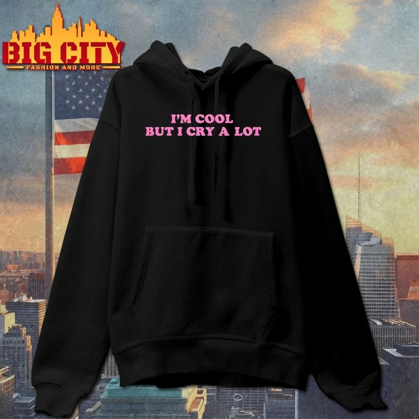 I’m Cool But I Cry A Lot pink text Shirt