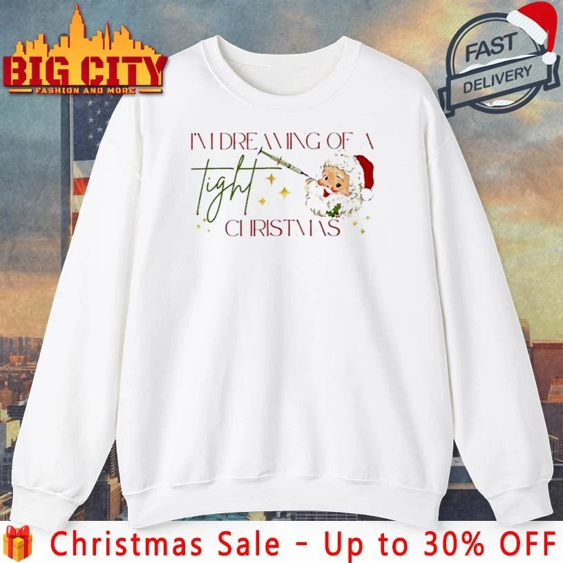 I’m Dreaming Of A Tight Christmas 2025 Nurse shirt