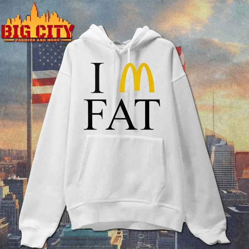 I’m Fat McDonald’s Shirt