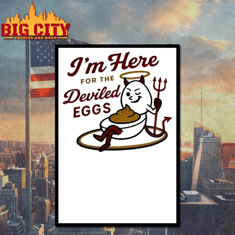 I’m Here For The Deviled Eggs Shirt