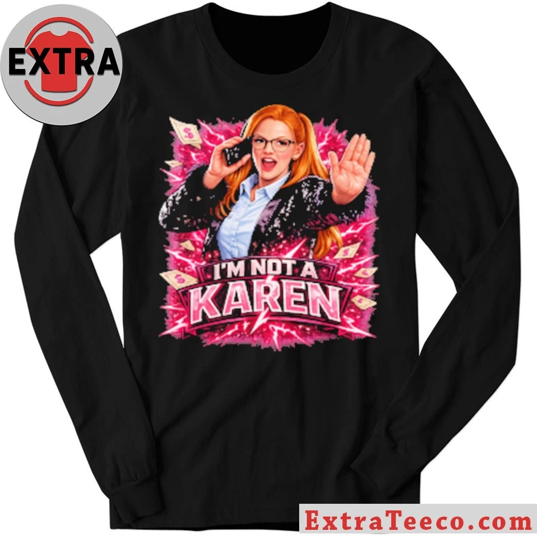I’m Not A Karen Shirt