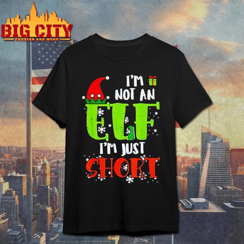I’m Not An Elf Just Short Shirt
