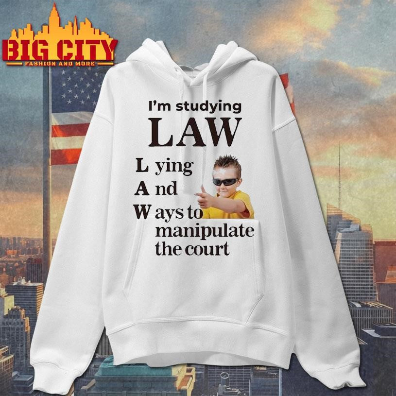 I’m Studying Law Lying And Ways To Manipulate The Court Shirt
