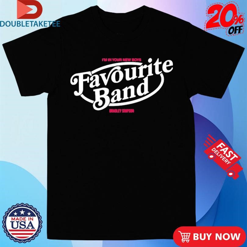 I’m Your New Boys Favourite Band Bradley Simpson T-Shirts