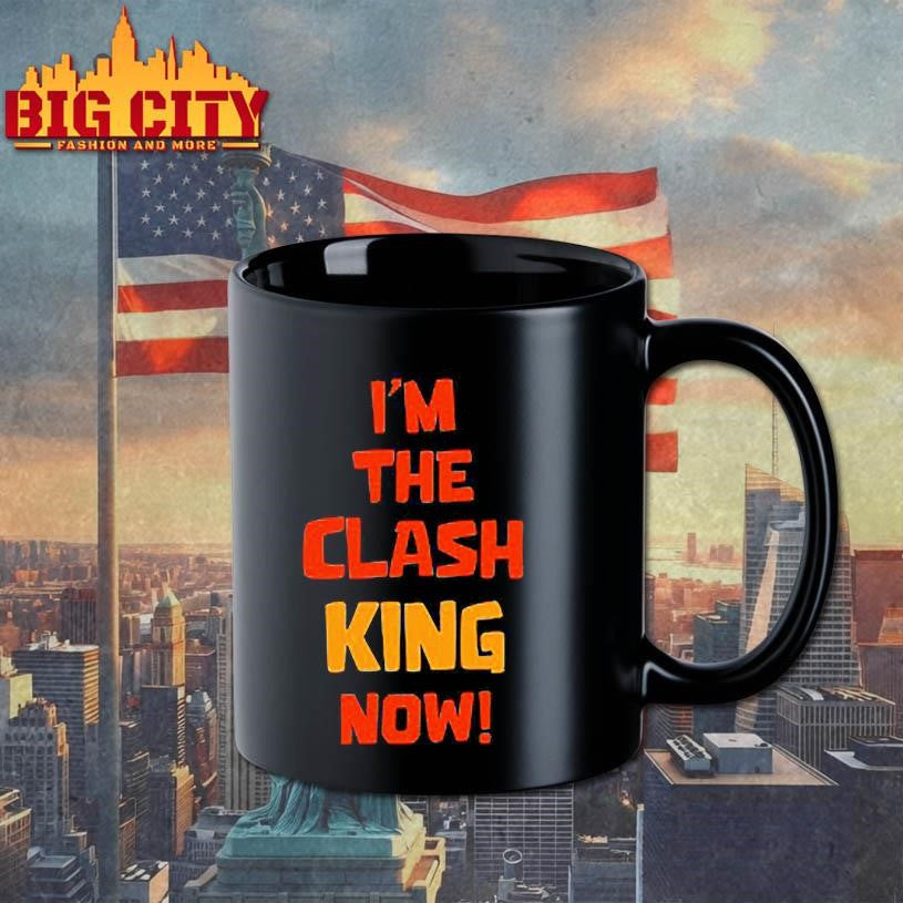 I’m the clash king now Shirt