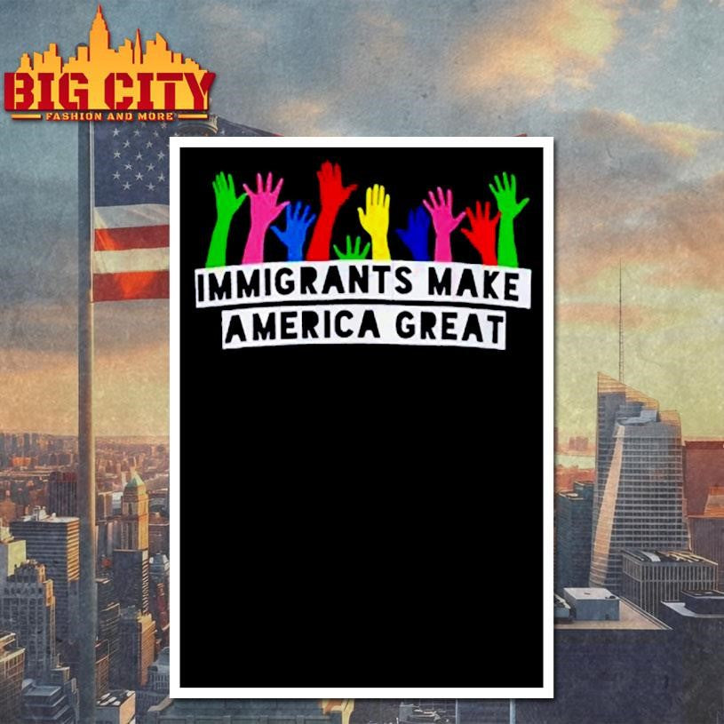 Immigrants Make America Great Shirt