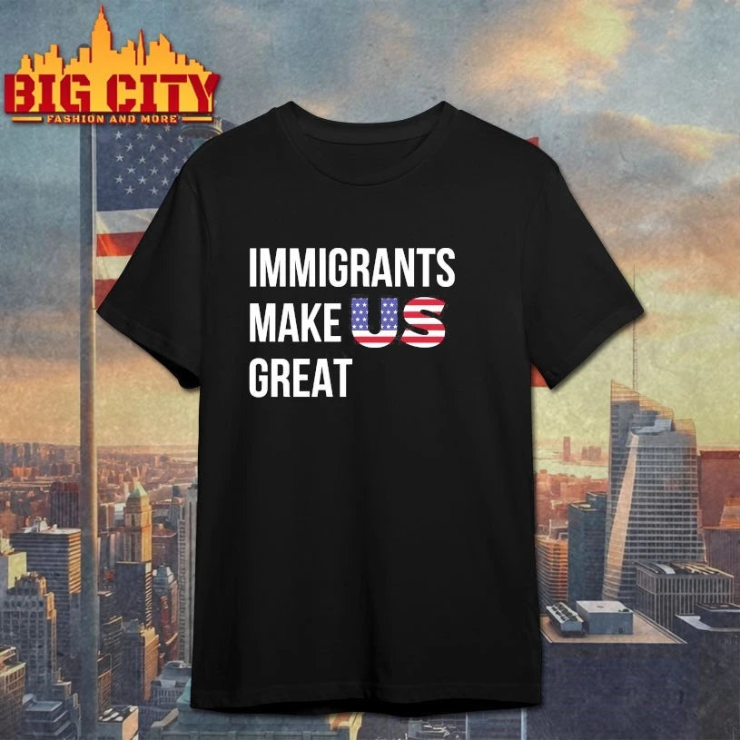 Immigrants Make US Great shirts