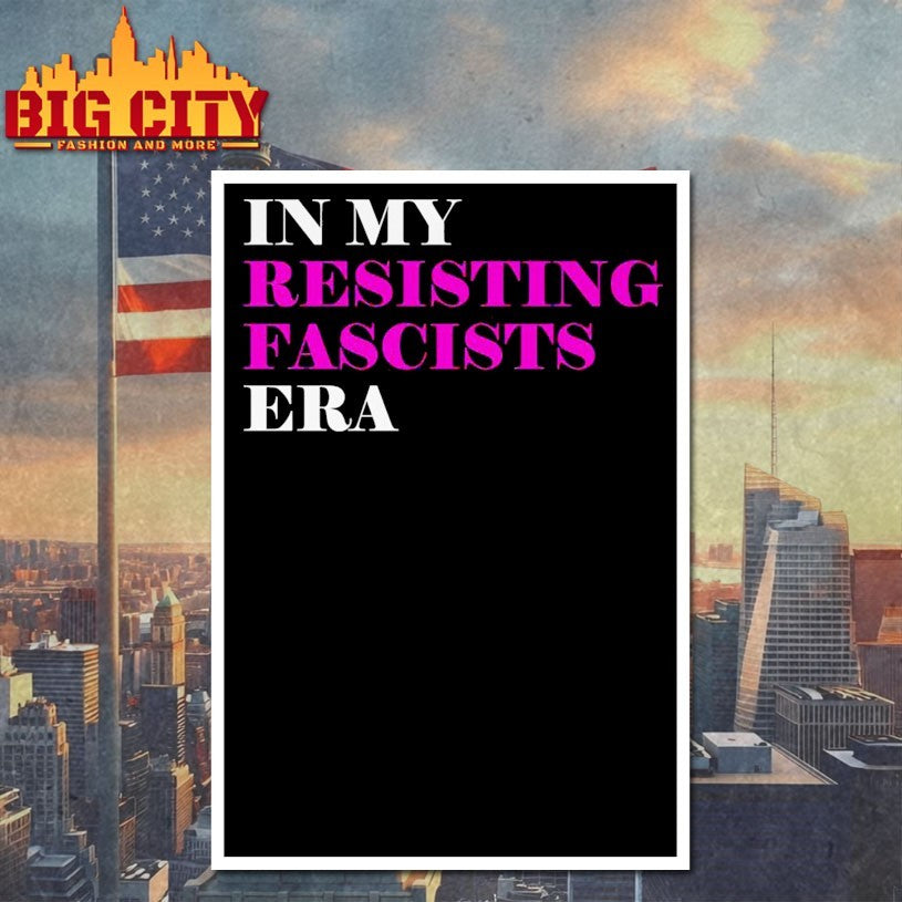 In My Resisting Fascists Era Shirts