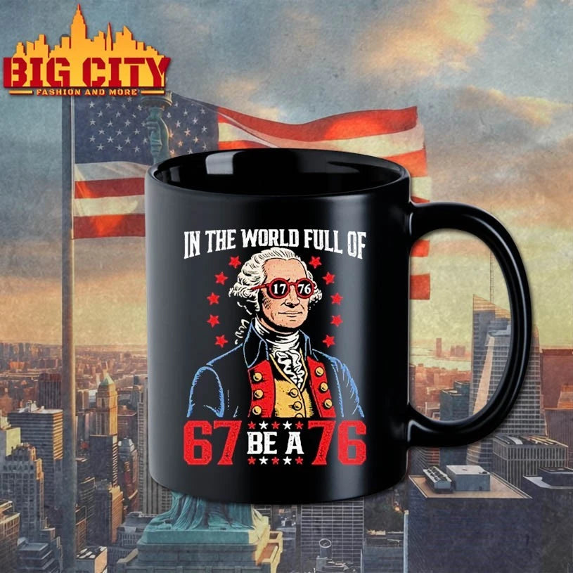 In The World Full Of 67 Be A 76 George Washington 67 Meme shirt