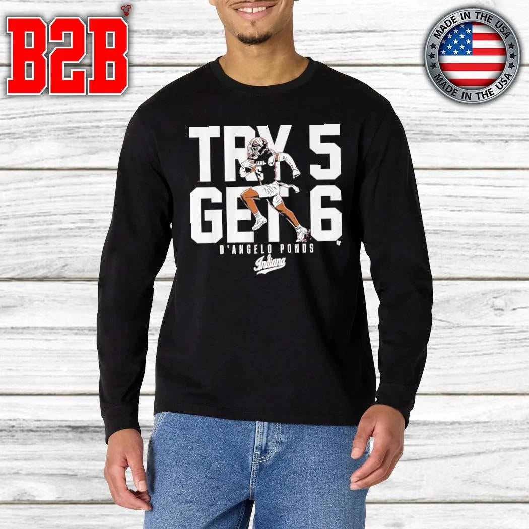 Indiana Football D’Angelo Ponds Try 5 Get 6 Shirt