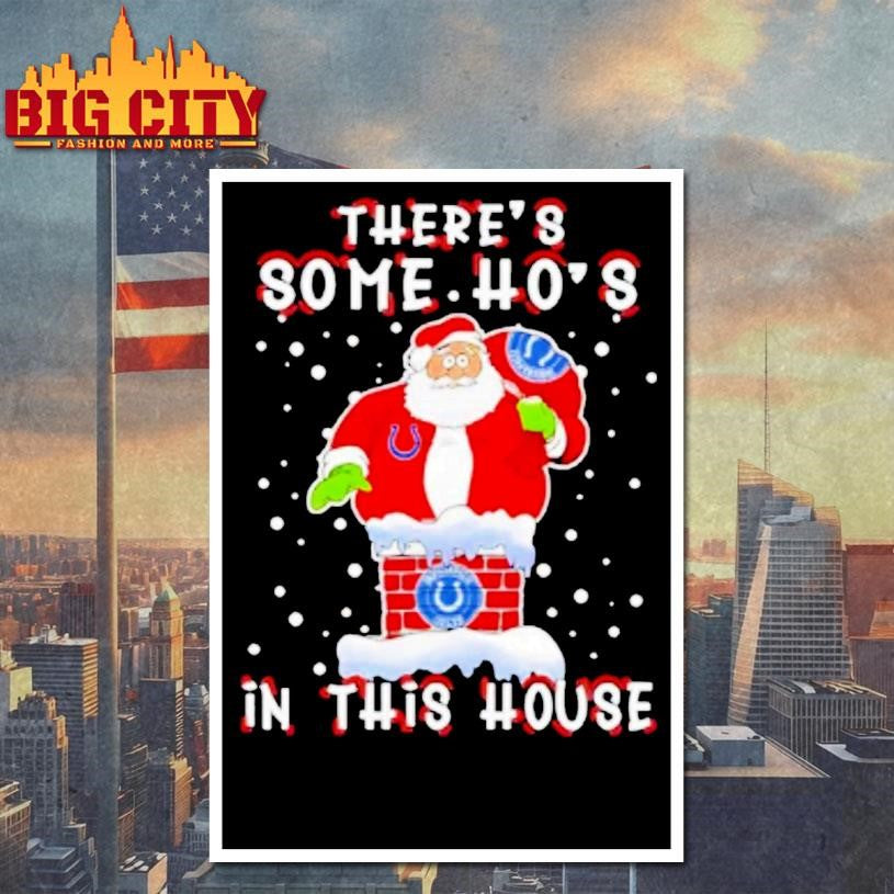 Indianapolis Colts Football Christmas There Is Some Hos In This House Santa Stuck In The Chimney Shirt