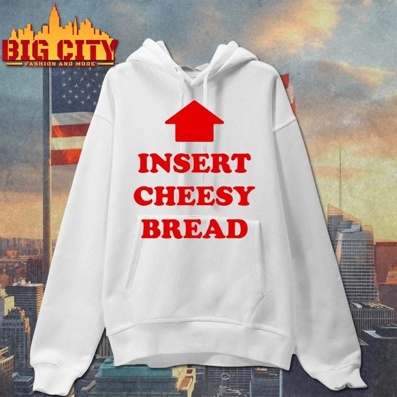 Insert Cheesy Bread text shirt