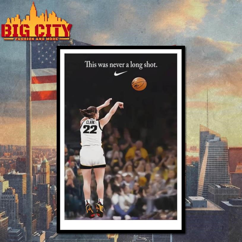Iowa Hawkeyes Caitlin Clark This Was Never A Long Shot Poster Shirt