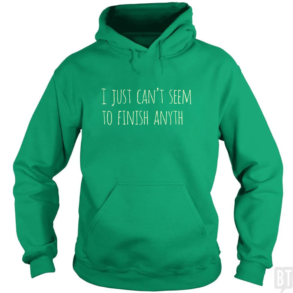 Can't Finish Anyth Hoodie