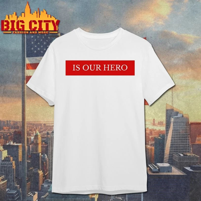 Is Our Hero Charlie Kirk shirt