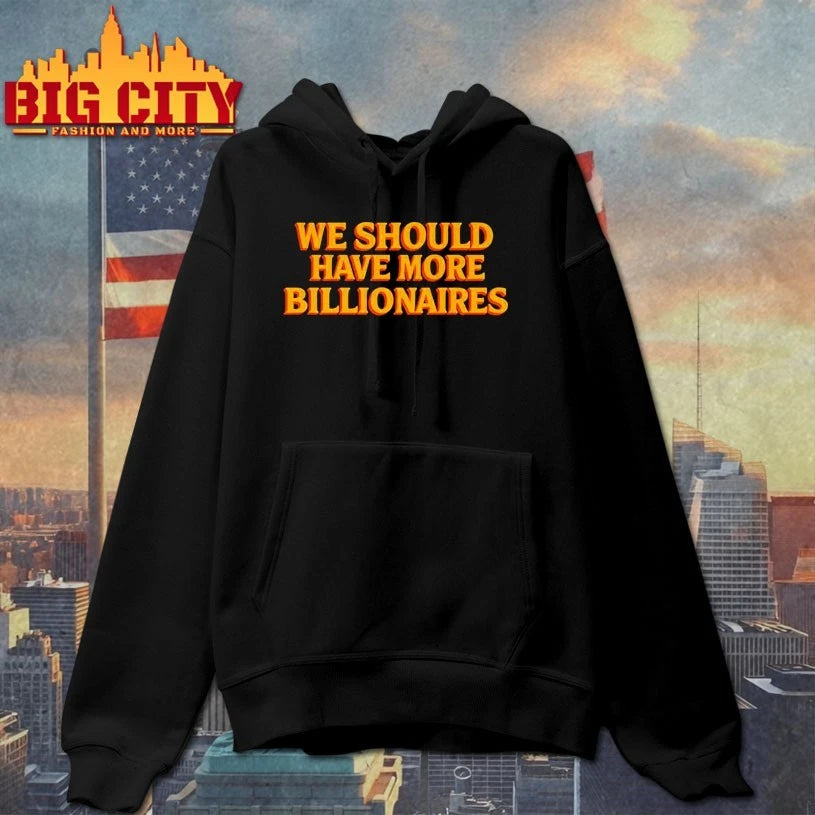 Isaac Hasson We Should Have More Billionaires Shirt