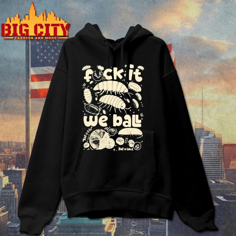 Isopod Lover Isopod Whisperer Insect Bug Fck It We Ball Shirt