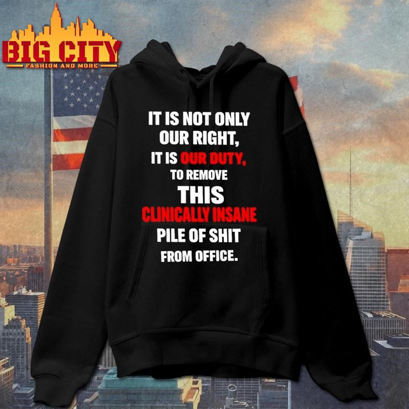 It Is Not Only Our Right It Is Our Duty To Remove This Clinically Insane Shirt