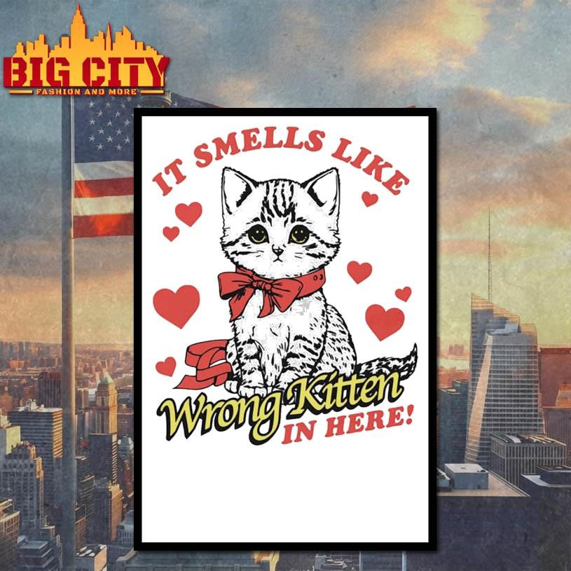 Official It Smells Like Wrong Kitten In Here Shirt