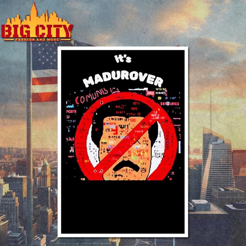 Its Madurover Shirt Funny Venezuela Maduro Political Meme Shirt