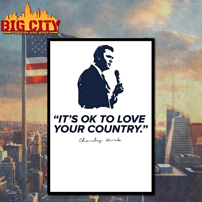 It’s Ok To Love Your Country Charlie Kirk shirt