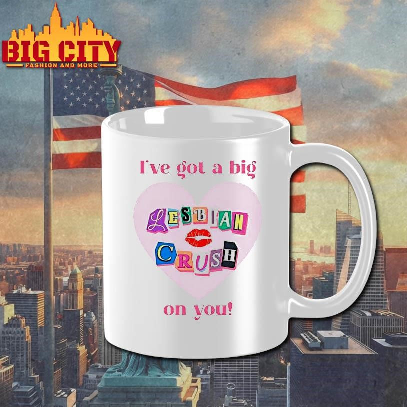 Ive Got A Big Lesbian Crush On You Shirt