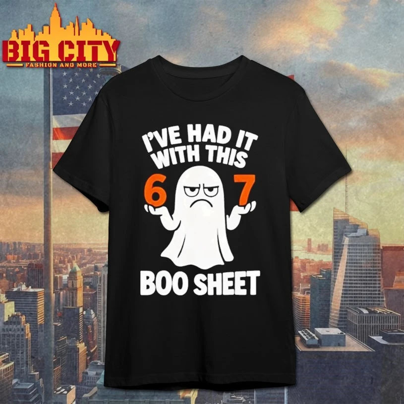 I’ve Had It With This 67 Boo Sheet Shirt