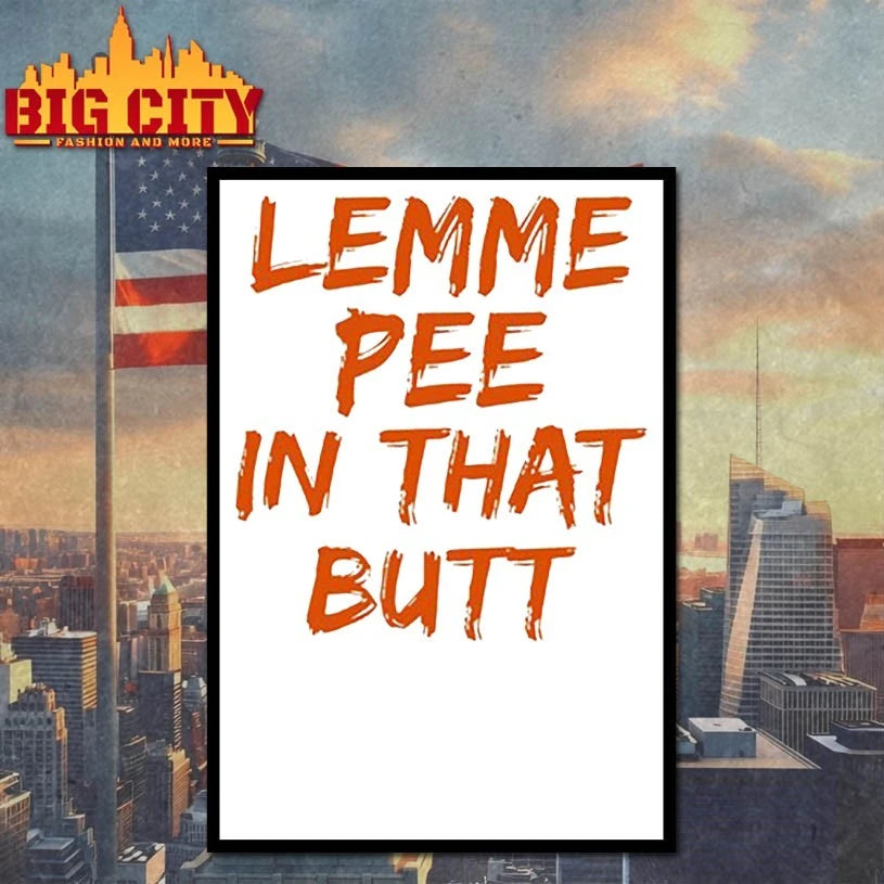 Ja-Hamon Lemme Pee In That Butt shirt