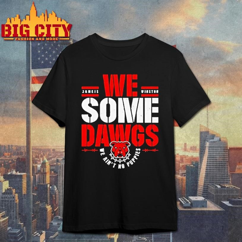 Jameis Winston Cleveland We Some Dawgs We Aint No Puppies Shirt