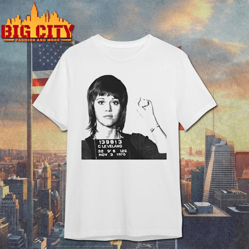 Jane Fonda Mugshot Shirt