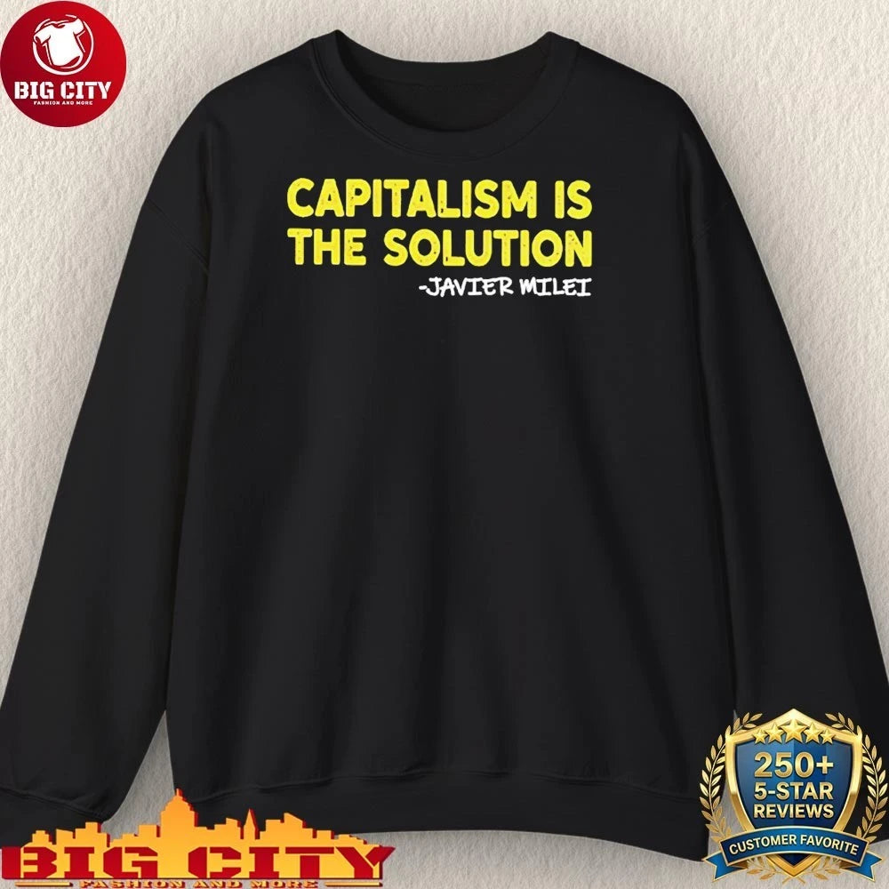 Javier Milei Capitalism Is The Solution shirt