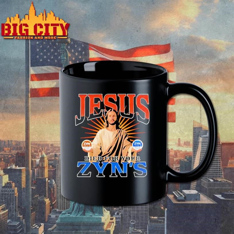 Jesus Died For Your Zyns graphic shirt